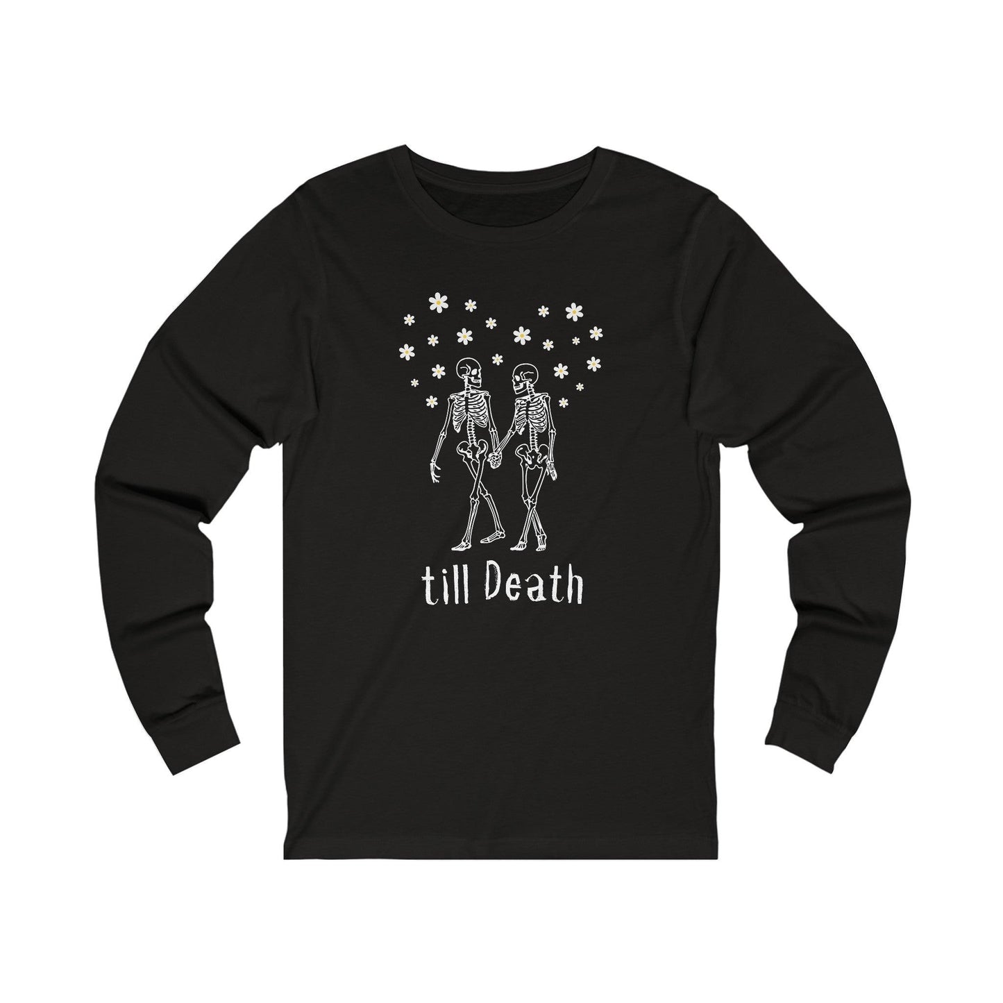 till Death - Long Sleeve Tee - bride,embalmer,funeral director,goth,love,mortician,romance,skeleton,skulls,wedding Long-sleeve