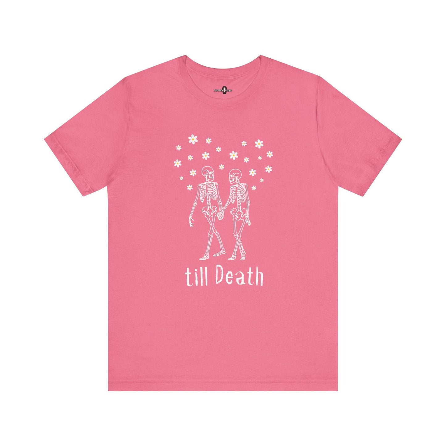 till Death - Tee - embalmer, funeral director, goth, love, morbid, mortician, romance, skeleton, skull, wedding T-Shirt