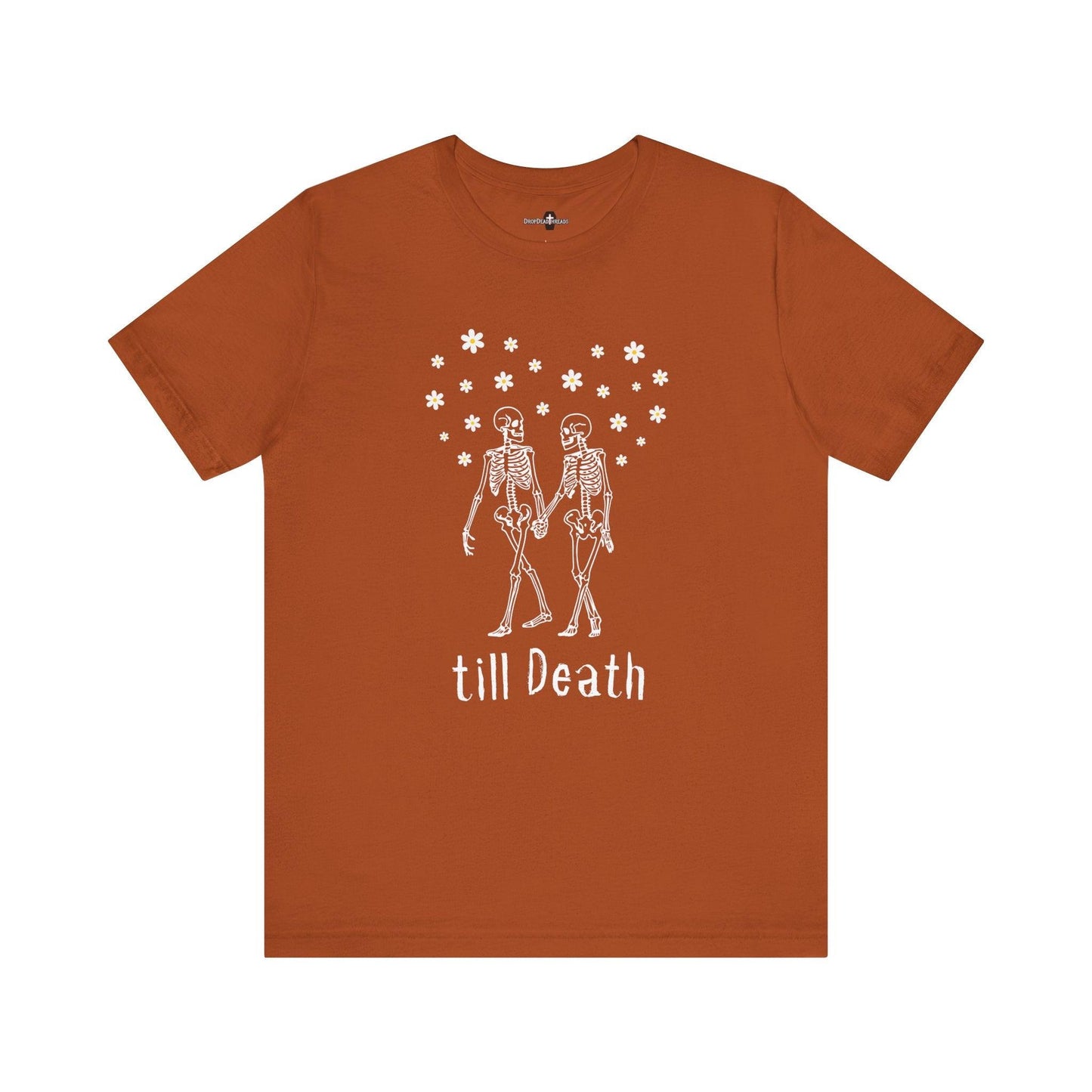 till Death - Tee - embalmer, funeral director, goth, love, morbid, mortician, romance, skeleton, skull, wedding T-Shirt