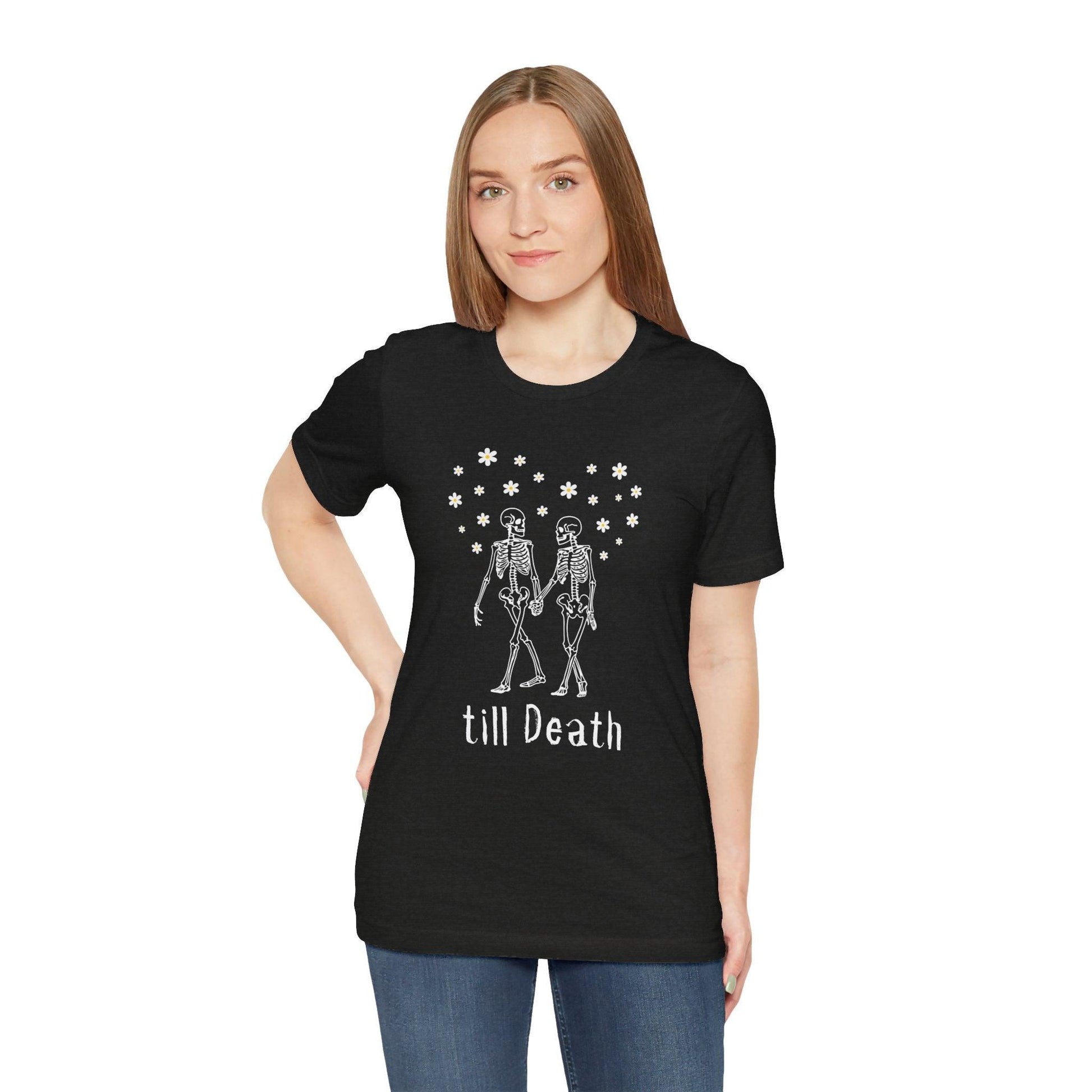 till Death - Tee - embalmer, funeral director, goth, love, morbid, mortician, romance, skeleton, skull, wedding T-Shirt