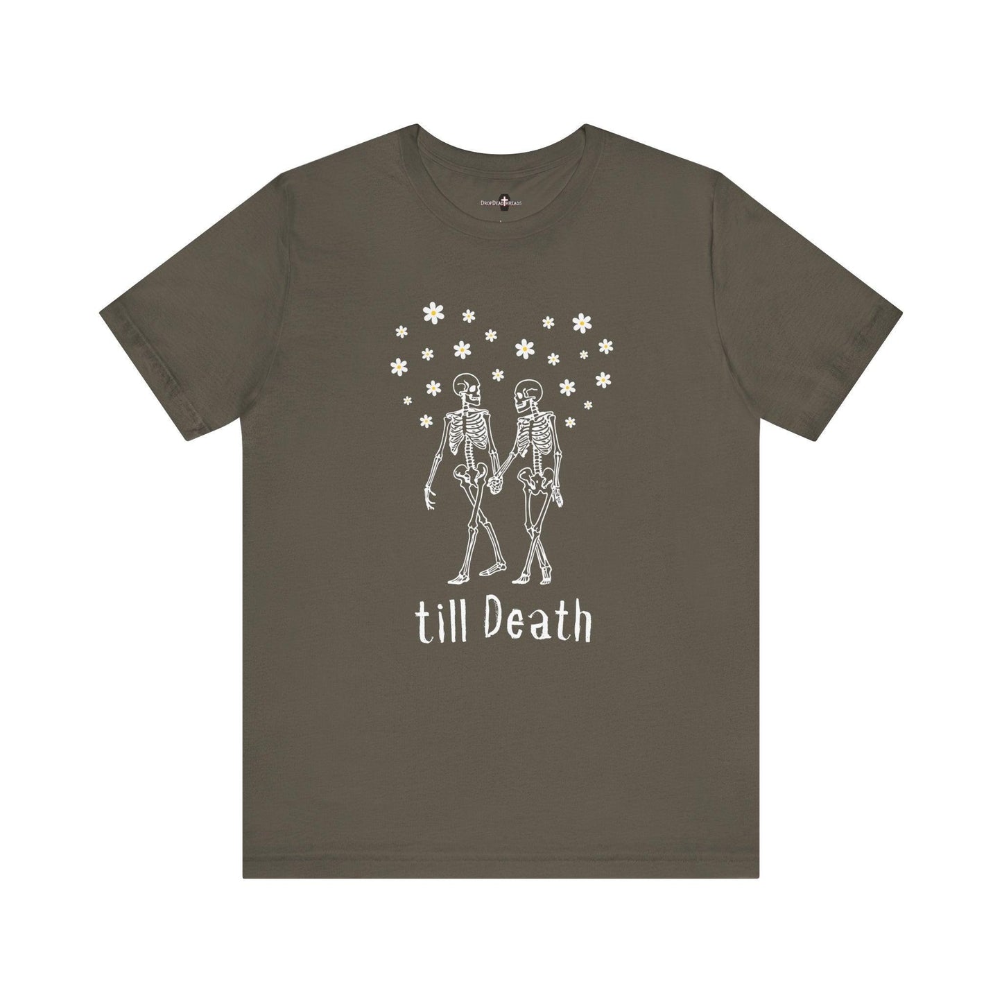 till Death - Tee - embalmer, funeral director, goth, love, morbid, mortician, romance, skeleton, skull, wedding T-Shirt