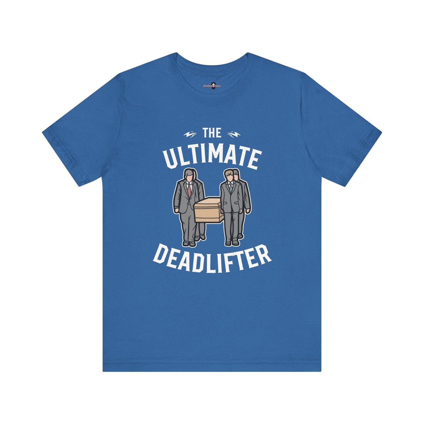 Ultimate Dead Lifter - Tee - casket,coffin,embalmer,fitness,funeral director,gym,lifting,mortician,pall bearer T-Shirt