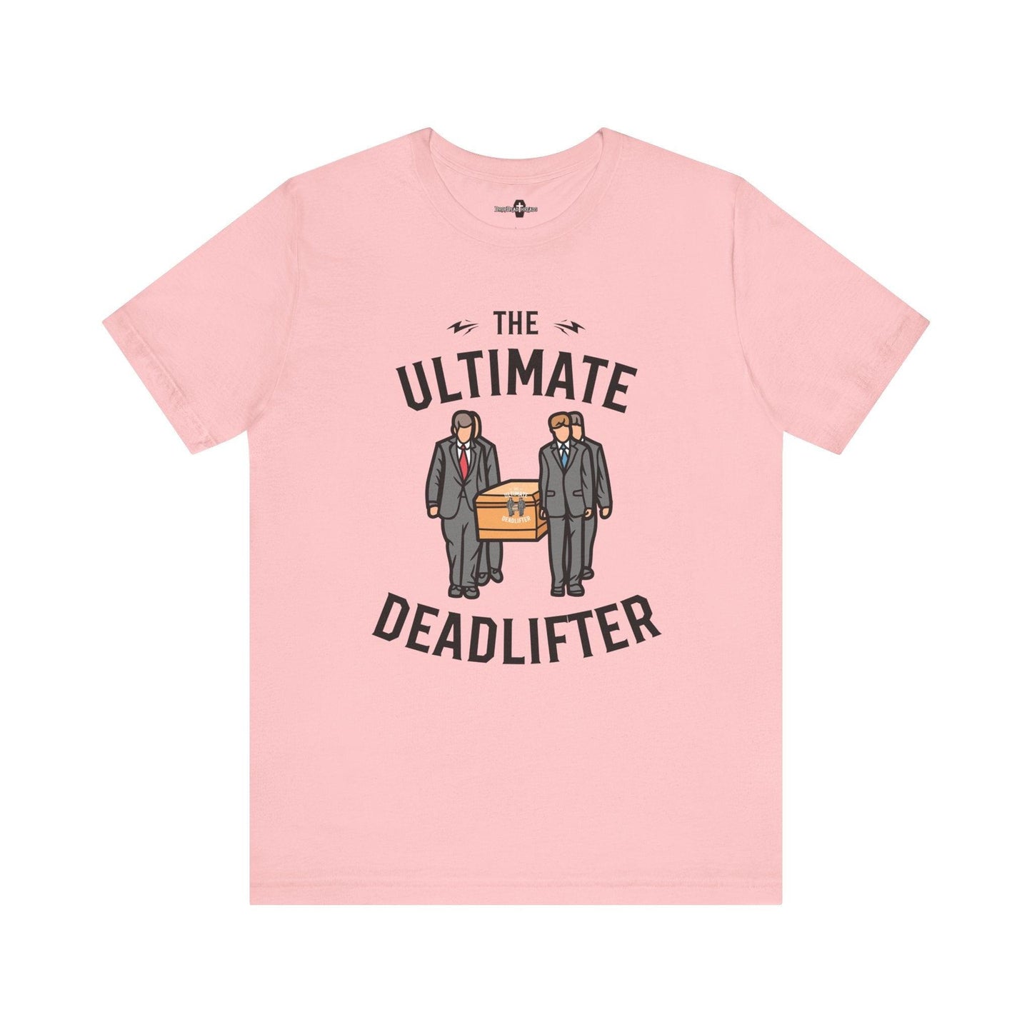 Ultimate Dead Lifter - Tee - casket,coffin,embalmer,fitness,funeral director,gym,lifting,mortician,pall bearer T-Shirt