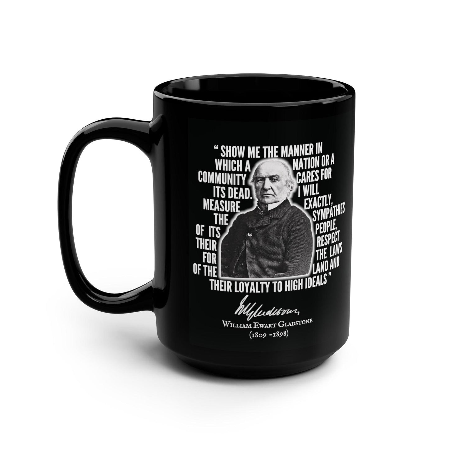 William Gladstone Quote - 15oz Mug - 15oz, Coffee Mugs, Drink, Drinks, embalmer, funeral director, mortician, mortuary science, school Mug