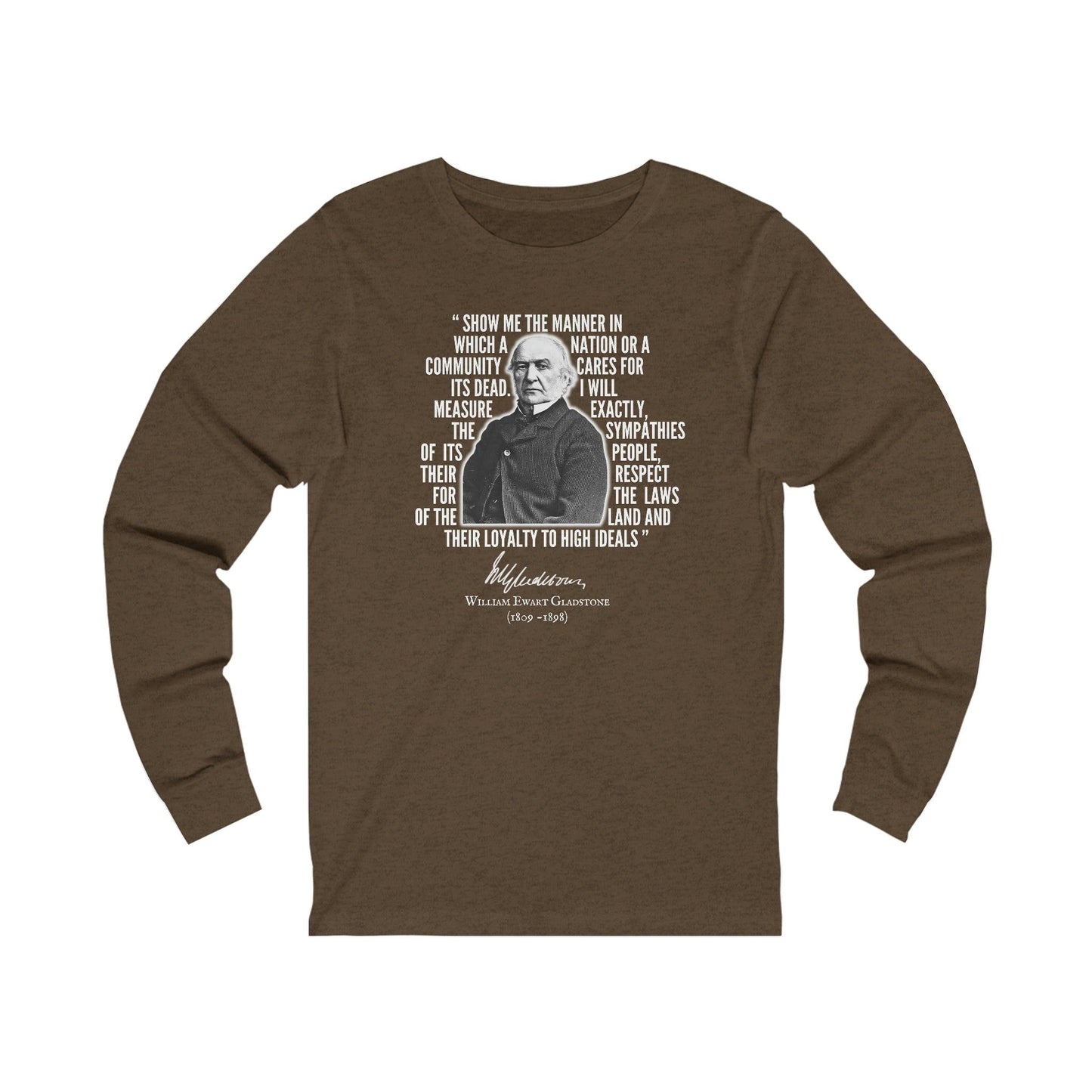 William Gladstone Quote - Long Sleeve Tee - Crew neck, DTG, embalmer, funeral director, Long Sleeves, Men's Clothing, Mortician, mortuary science, Regular fit, Seasonal Picks, Unisex, Women's Clothing Long-sleeve